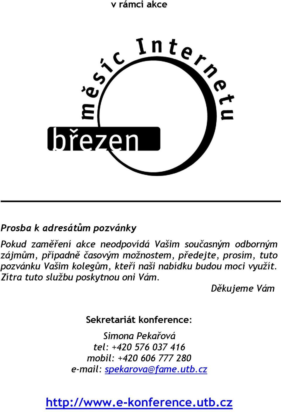 budou moci využít. Zítra tuto službu poskytnou oni Vám.