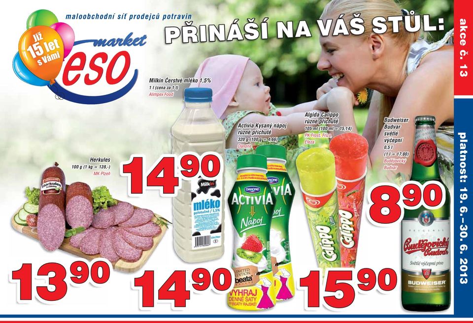 = 4,66) Danone Algida Calippo 105 ml (100 ml = 15,14) PK Frost, Friza, Efeza Budweiser