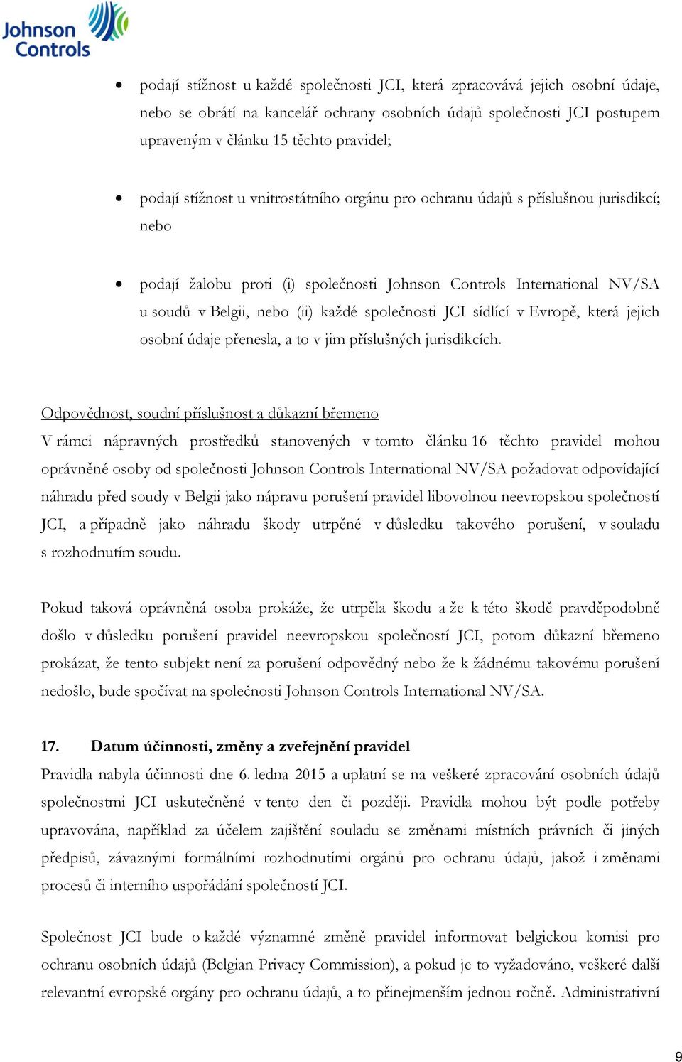 JCI sídlící v Evropě, která jejich osobní údaje přenesla, a to v jim příslušných jurisdikcích.