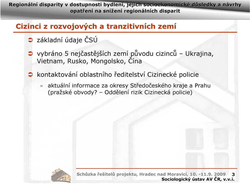 Cizinecké policie» aktuální informace za okresy Středočeského kraje a Prahu (pražské obvody?