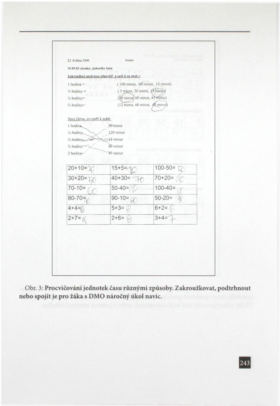 60 minut, minul) Spoi čarou. co natfi k sobfr 1 hodina. 30"minut % hodiny^^.