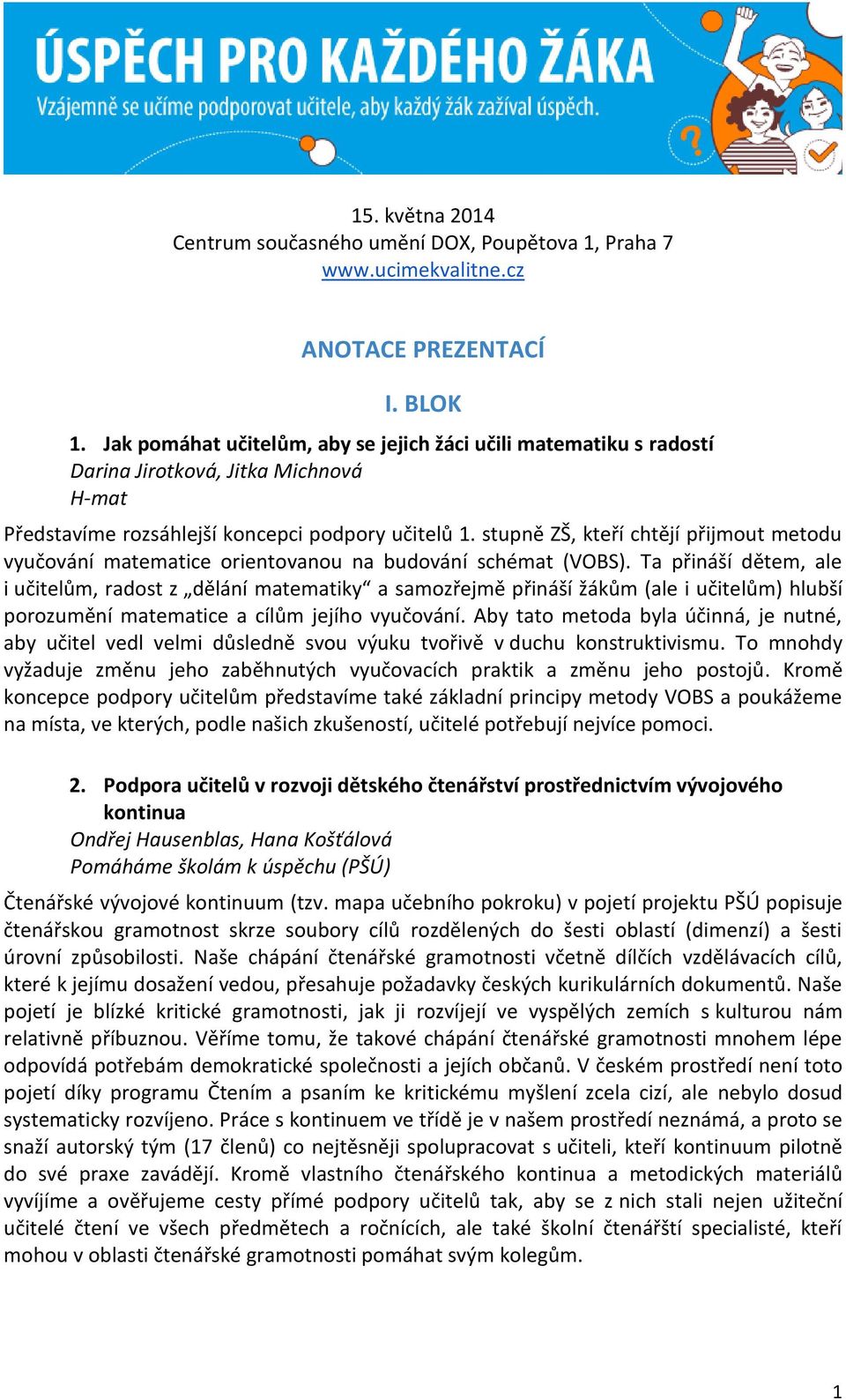 stupně ZŠ, kteří chtějí přijmout metodu vyučování matematice orientovanou na budování schémat (VOBS).