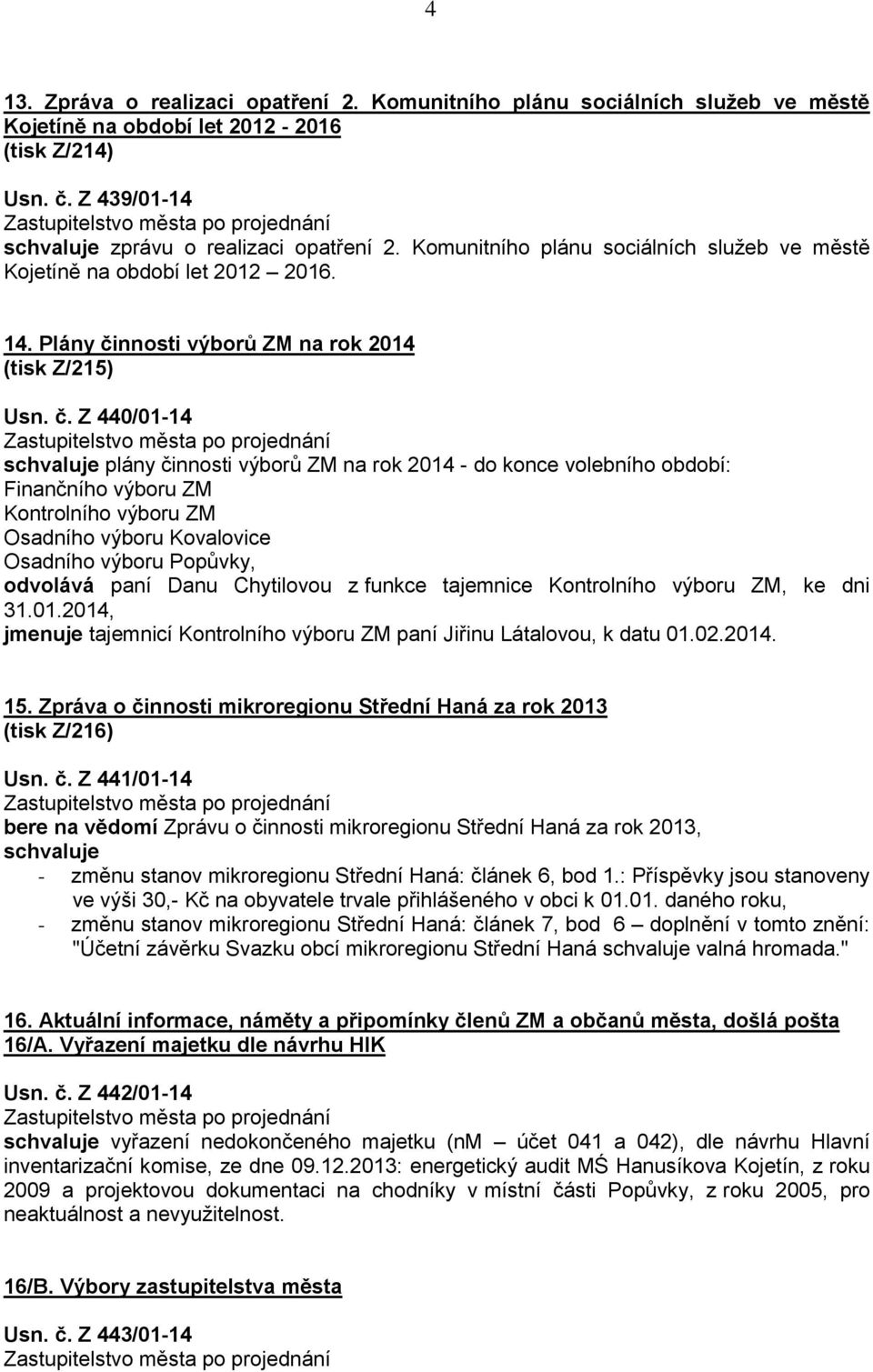 nnosti výborů ZM na rok 2014 (tisk Z/215) Usn. č.