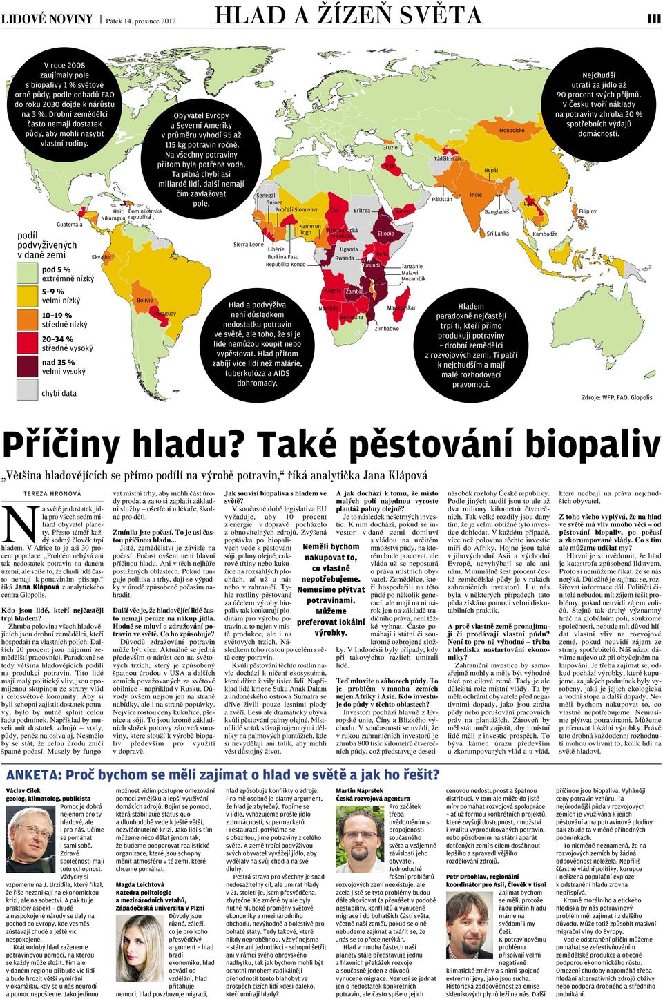 Guatemala podíl podvyživených vdané zemi pod 5% extrémně nízký 5 9 % velmi nízký 10 19% středně nízký 20 34 % středně vysoký nad 35 % velmi vysoký chybí data Haiti Dominikánská Nikaragua republika