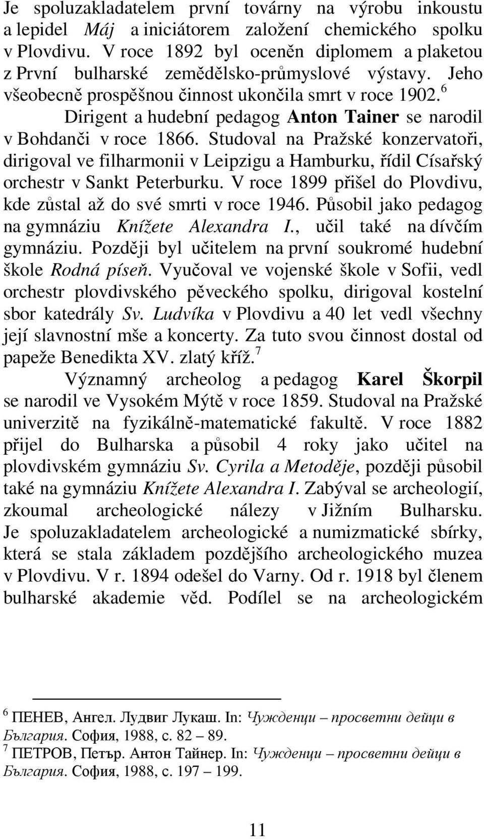 6 Dirigent a hudební pedagog Anton Tainer se narodil v Bohdanči v roce 1866.