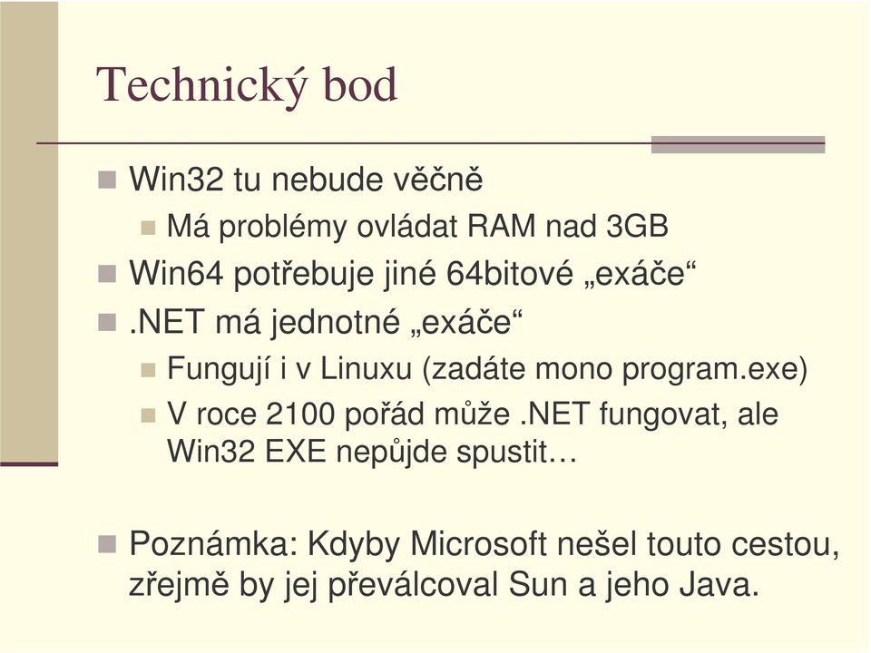 net má jednotné exáče Fungují i v Linuxu (zadáte mono program.