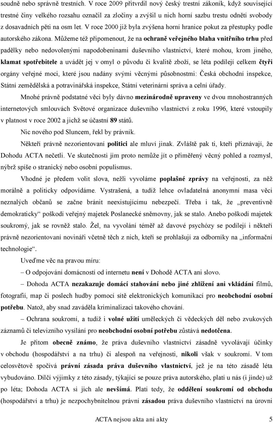 V roce 2000 již byla zvýšena horní hranice pokut za přestupky podle autorského zákona.