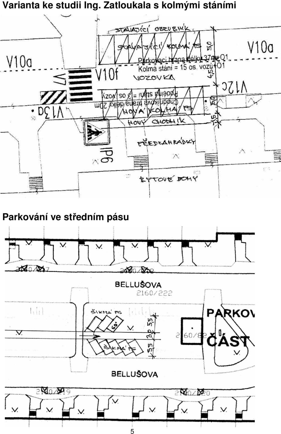 kolmými stáními