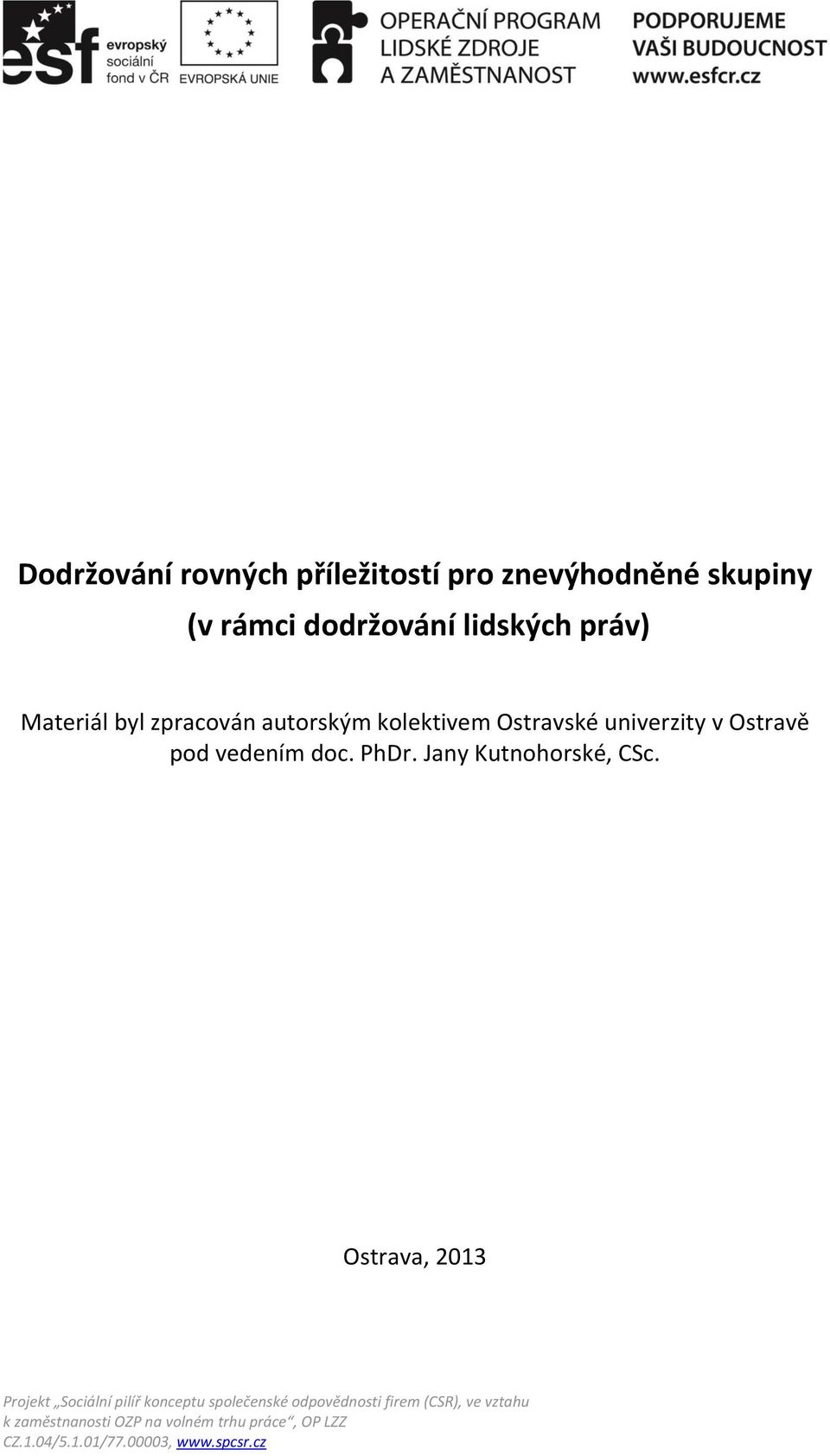 zpracován autorským kolektivem Ostravské univerzity v