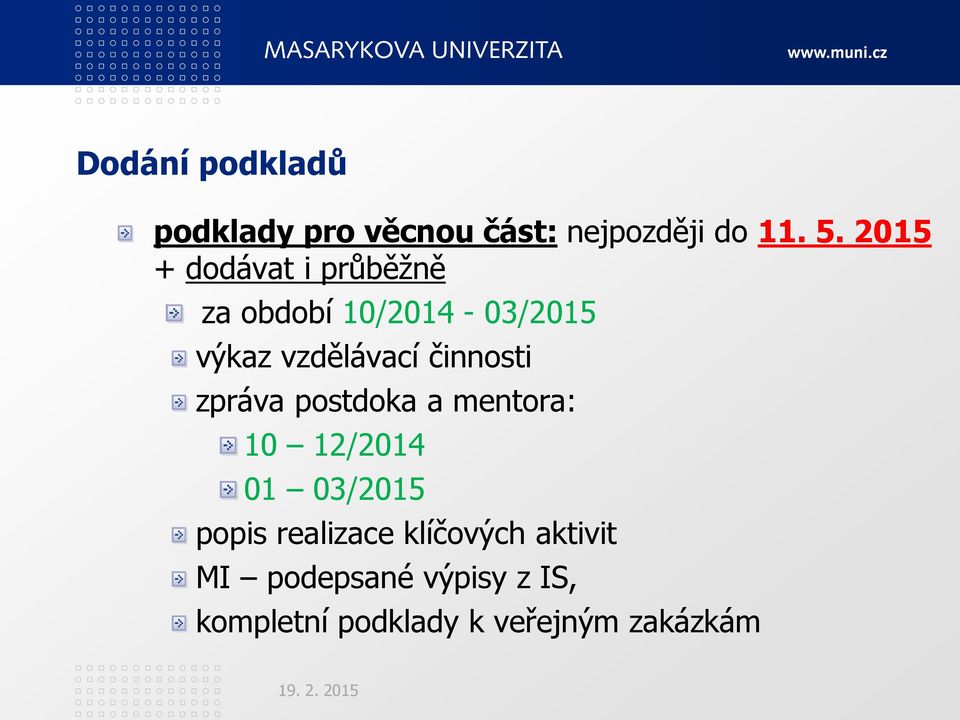 činnosti zpráva postdoka a mentora: 10 12/2014 01 03/2015 popis