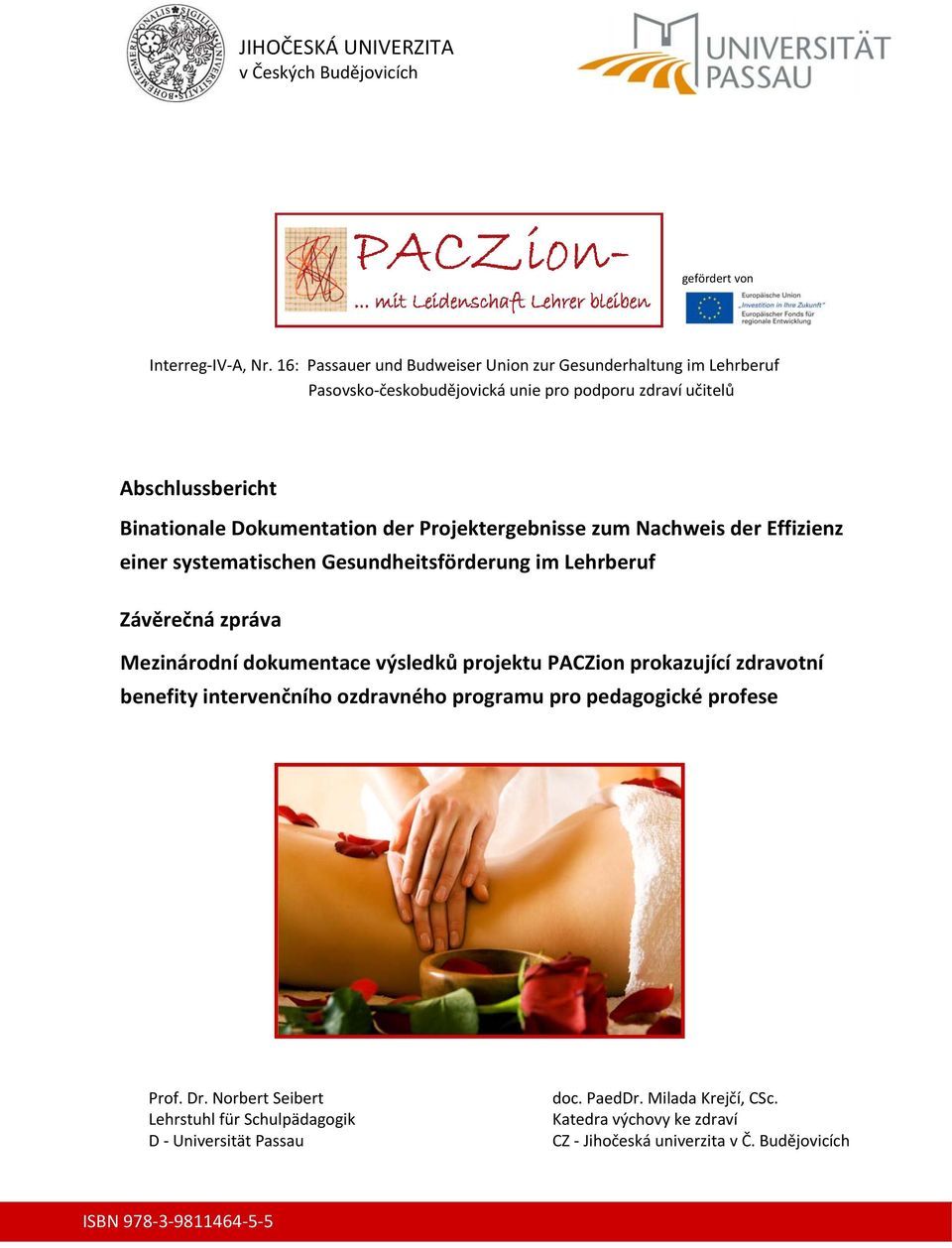 Projektergebnisse zum Nachweis der Effizienz einer systematischen Gesundheitsförderung im Lehrberuf Závěrečná zpráva Mezinárodní dokumentace výsledků projektu PACZion