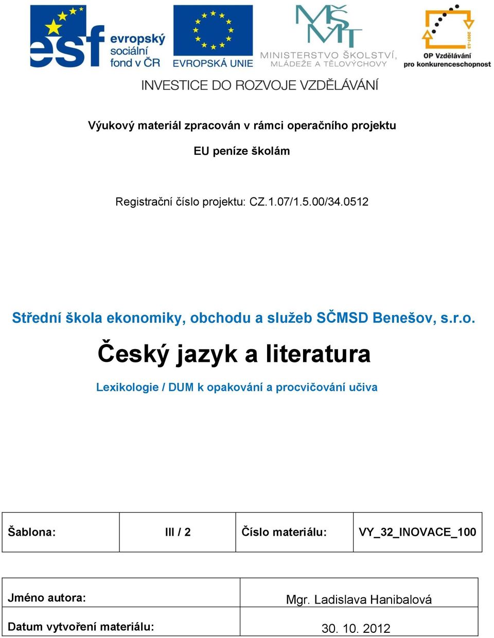 Český jazyk a literatura Lexikologie / DUM k opakování a procvičování učiva Šablona: III / 2 Číslo