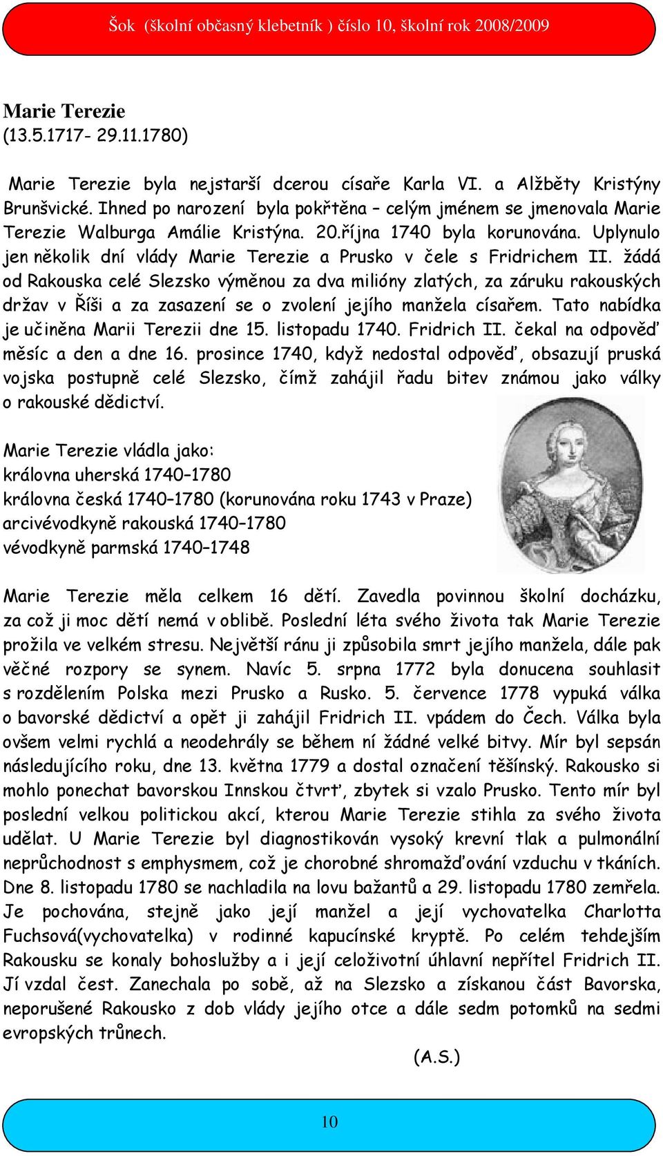 Uplynulo jen několik dní vlády Marie Terezie a Prusko v čele s Fridrichem II.