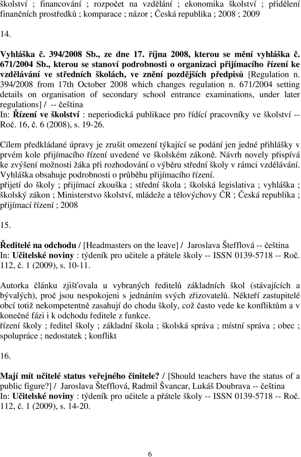 394/2008 from 17th October 2008 which changes regulation n.