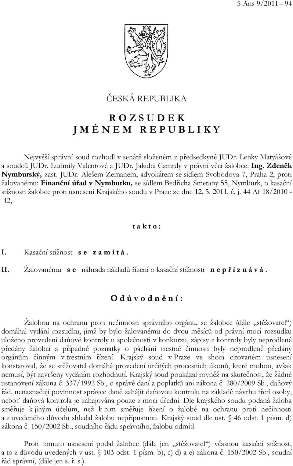 Jakuba Camrdy v právní věci žalobce: Ing. Zdeněk Nymburský, zast. JUDr.