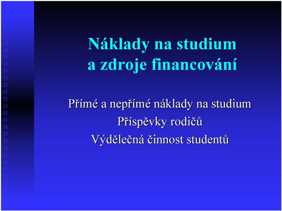 náklady na studium Příspěvky