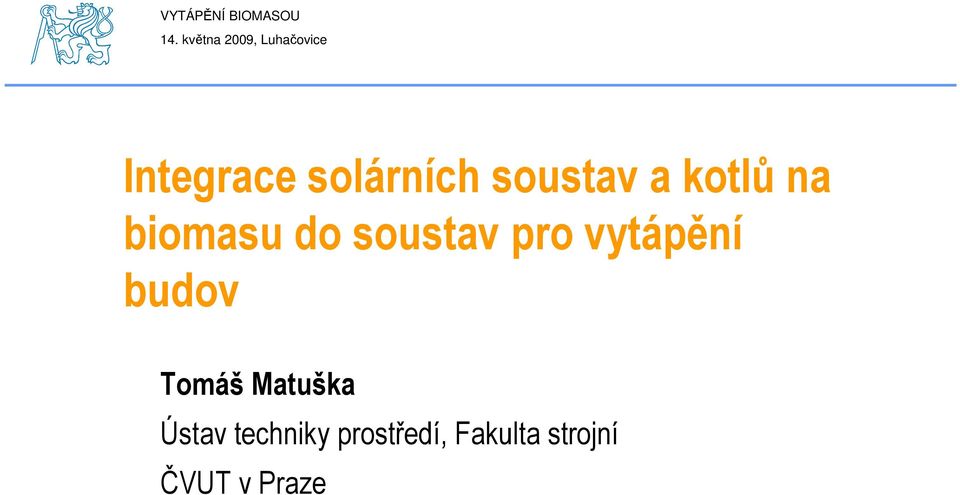 soustav a kotlů na biomasu do soustav pro