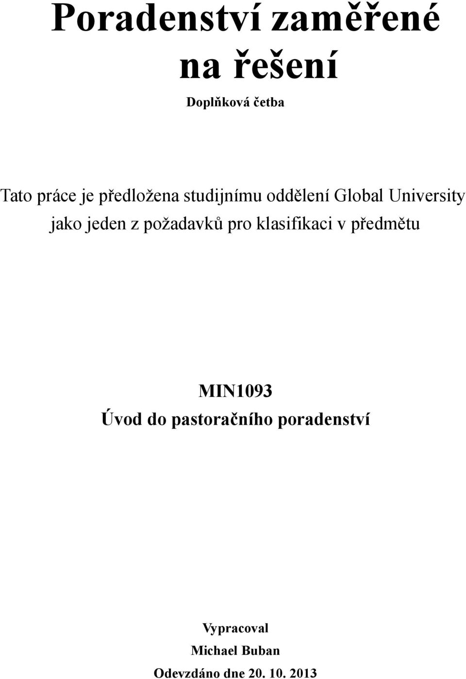 požadavků pro klasifikaci v předmětu MIN1093 Úvod do