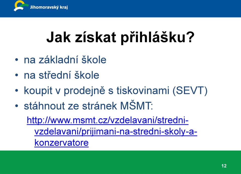 s tiskovinami (SEVT) stáhnout ze stránek MŠMT: