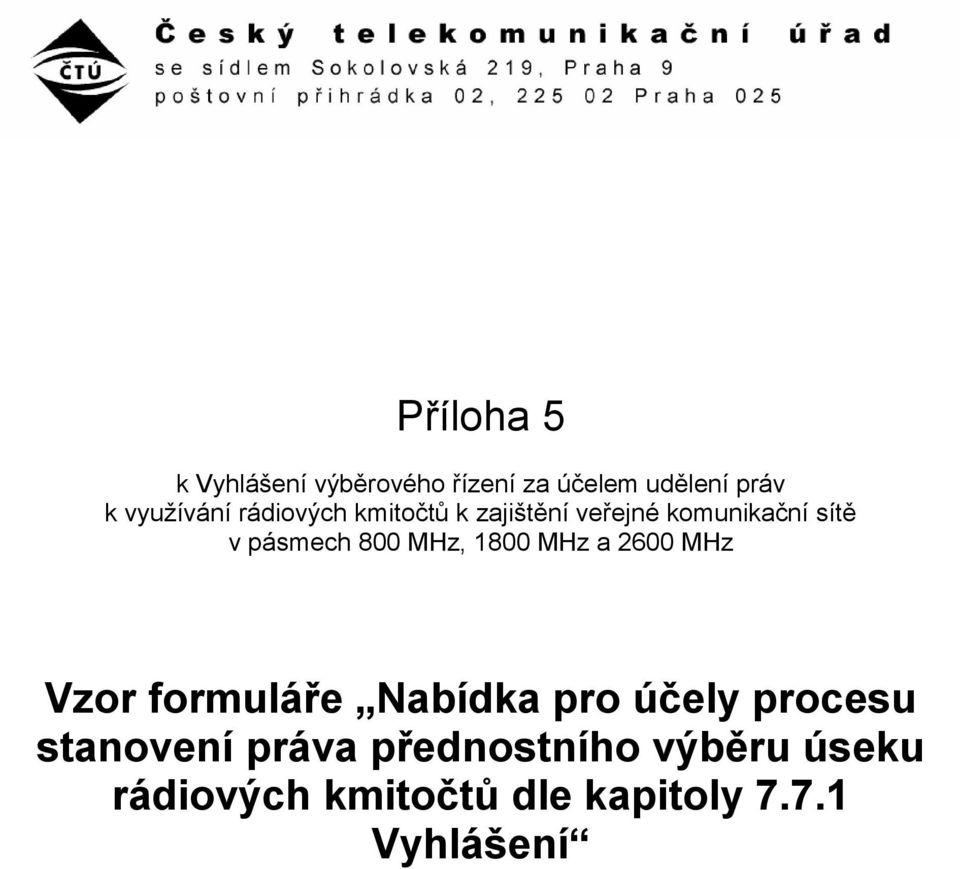 pásmech 800 MHz, 1800 MHz a 2600 MHz Vzor formuláře Nabídka pro účely