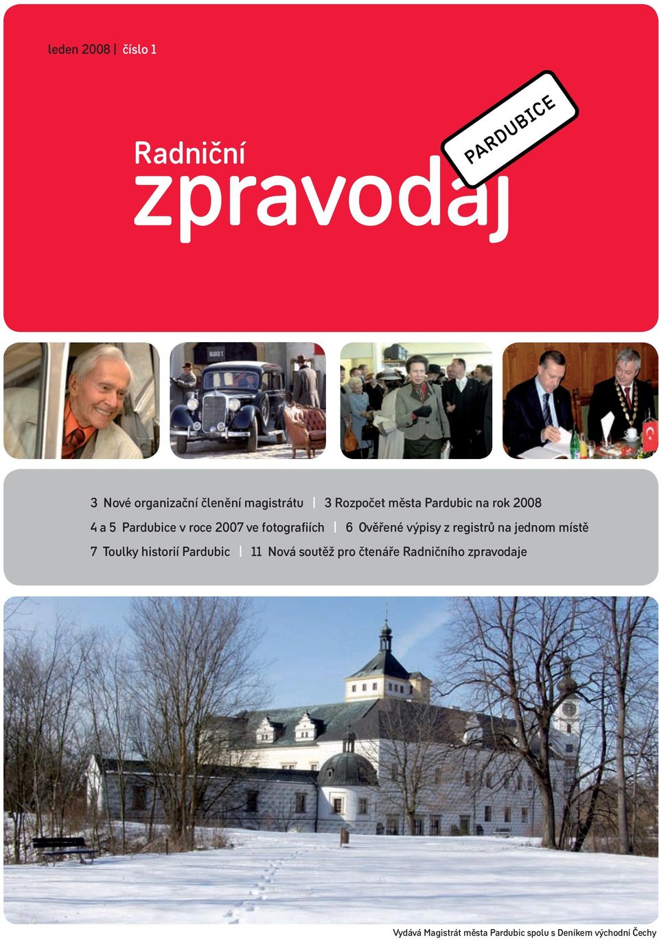 výpisy z registrů na jednom místě 7 Toulky historií Pardubic 11 Nová soutěž pro