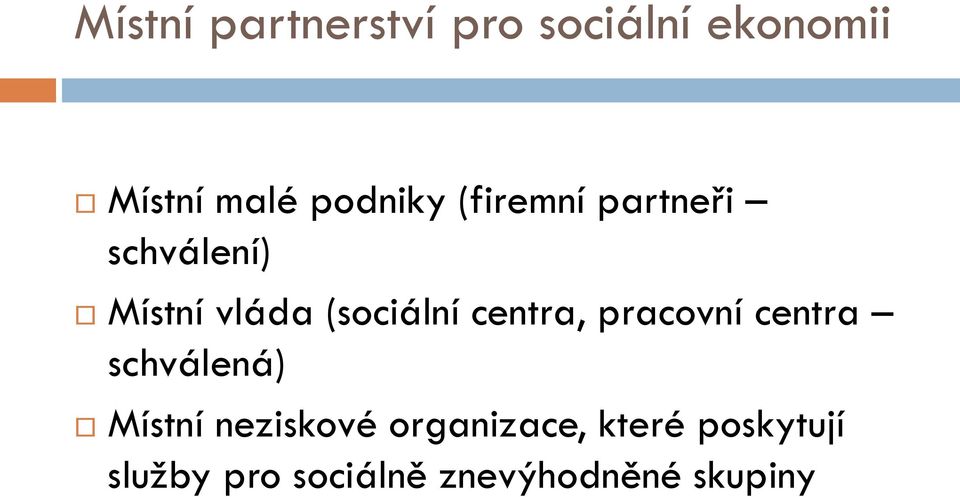 (sociální centra, pracovní centra schválená) Místní