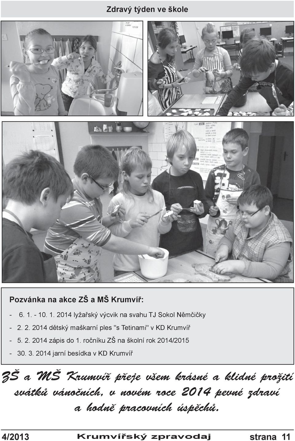 2. 2014 zápis do 1. ročníku ZŠ na školní rok 2014/2015-30. 3.