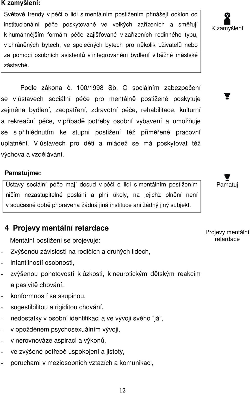 K zamyšlení Podle zákona č. 100/1998 Sb.