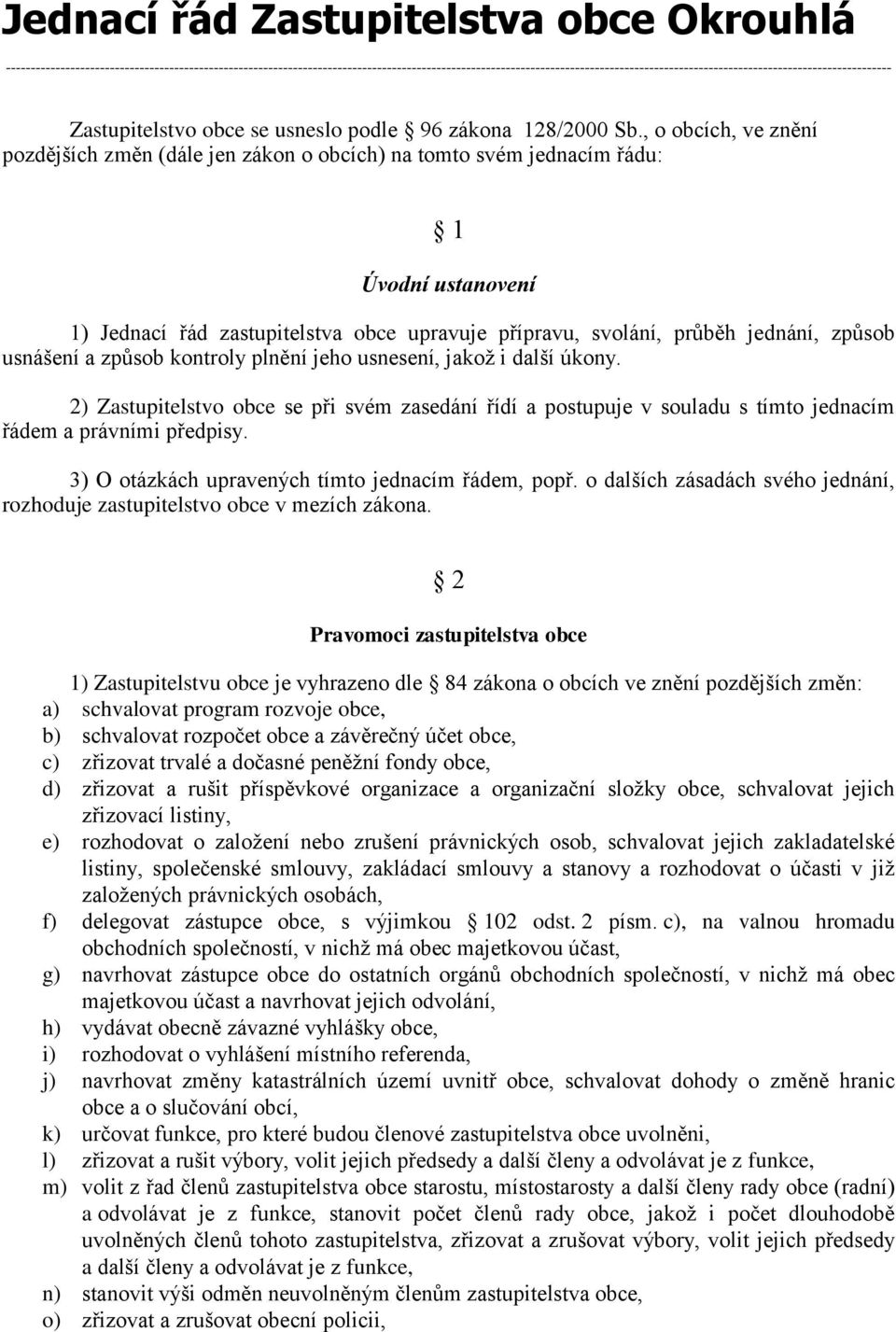 se usneslo podle 96 zákona 128/2000 Sb.