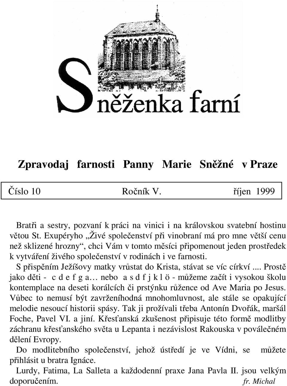 S přispěním Ježíšovy matky vrůstat do Krista, stávat se víc církví.