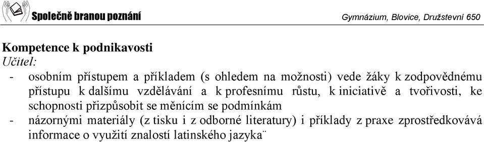 tvořivosti, ke schopnosti přizpůsobit se měnícím se podmínkám - názornými materiály (z tisku