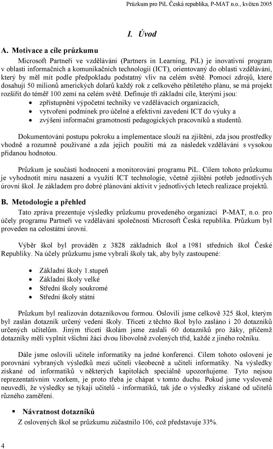 vzdělávání, který by měl mít podle předpokladu podstatný vliv na celém světě.