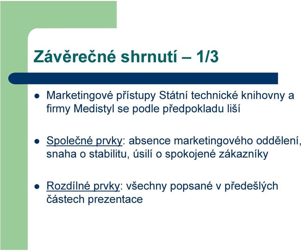 absence marketingového oddělení, snaha o stabilitu, úsilí o