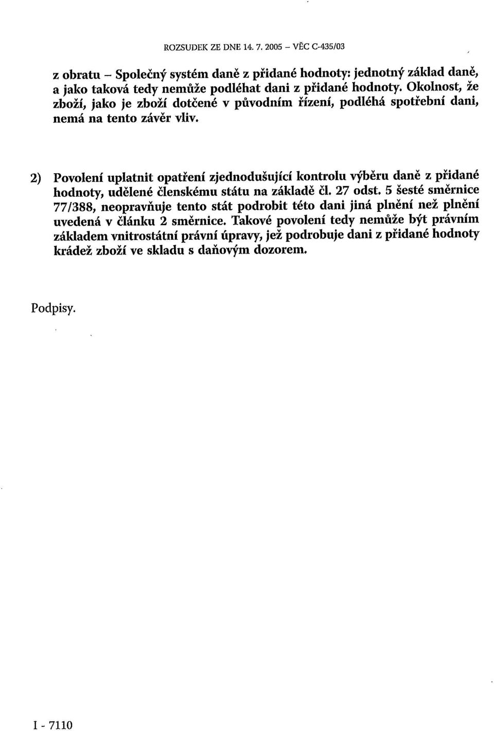 2) Povolení uplatnit opatření zjednodušující kontrolu výběru daně z přidané hodnoty, udělené členskému státu na základě čl. 27 odst.