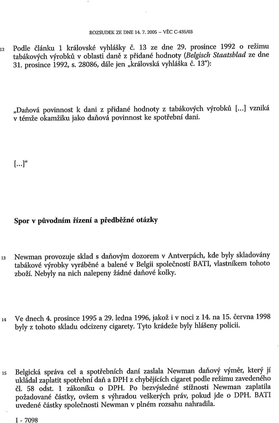 13"): Daňová povinnost k dani z přidané hodnoty z tabákových výrobků [.