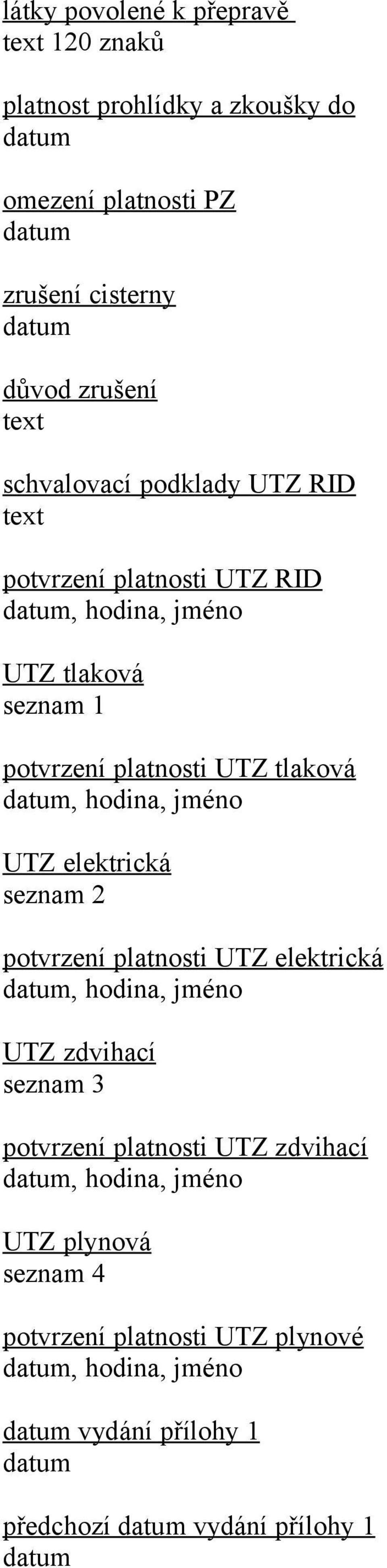 hodina, jméno UTZ elektrická seznam 2 potvrzení platnosti UTZ elektrická, hodina, jméno UTZ zdvihací seznam 3 potvrzení