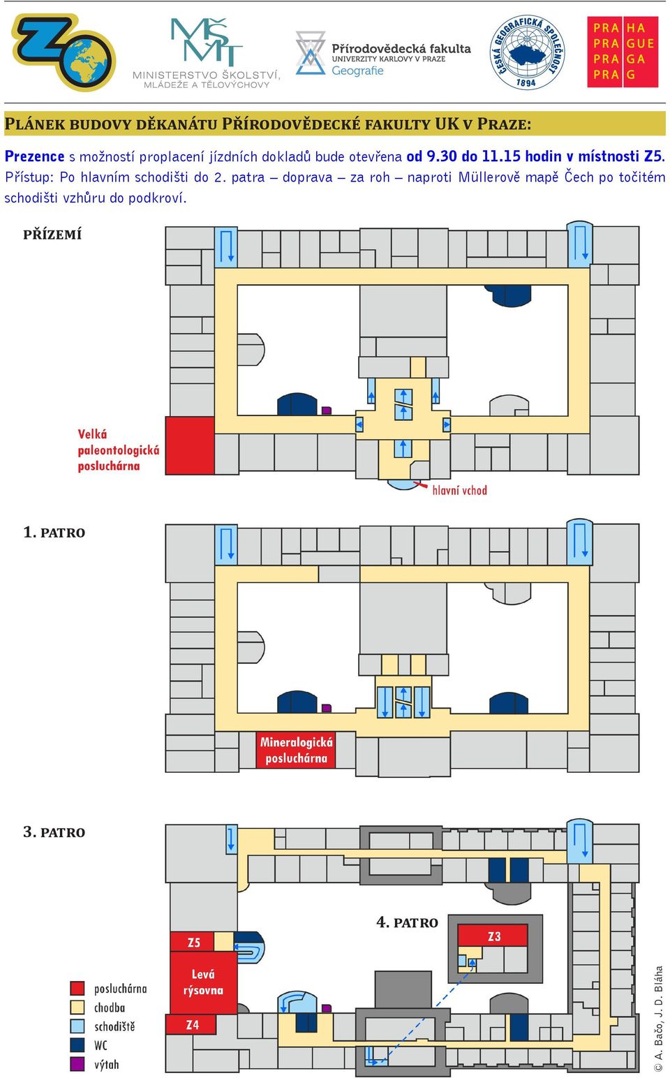 Přístup: Po hlavním schodišti do 2.