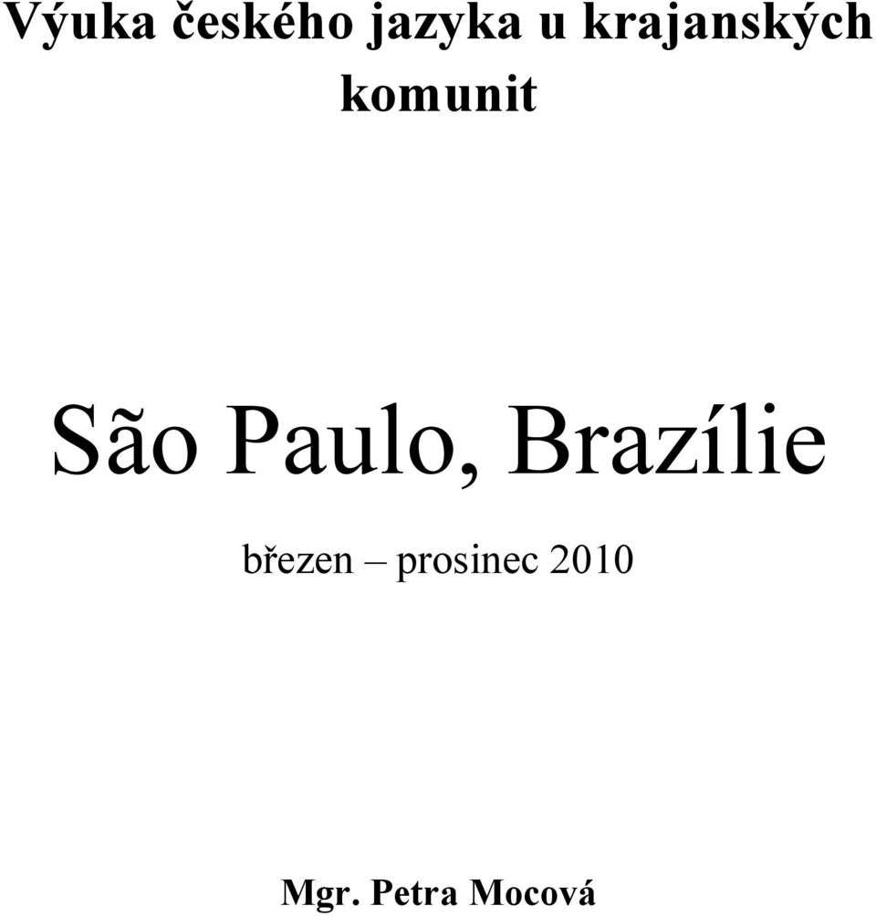 Paulo, Brazílie březen