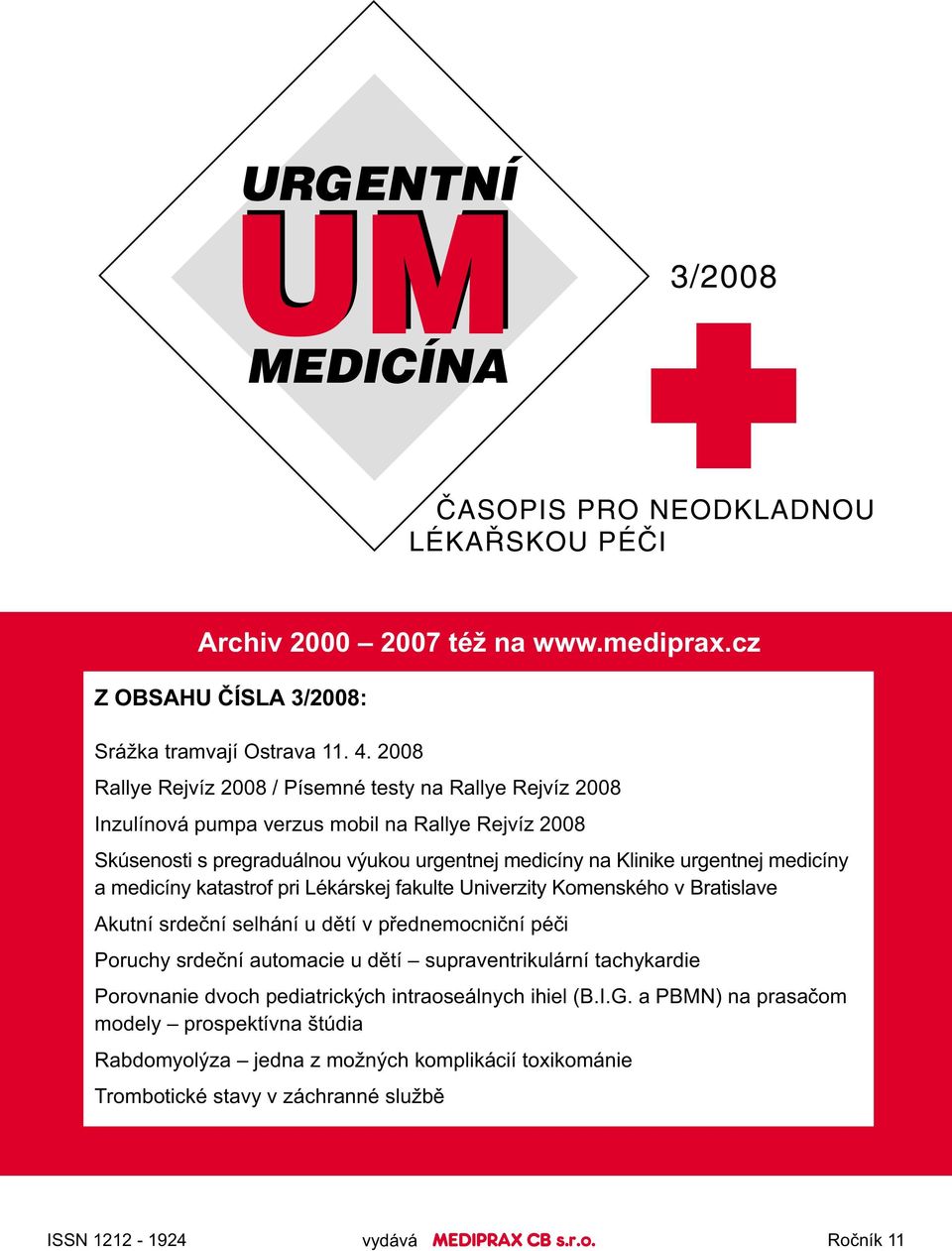 medicíny katastrof pri Lékárskej fakulte Univerzity Komenského v Bratislave Akutní srdeèní selhání u dìtí v pøednemocnièní péèi Poruchy srdeèní automacie u dìtí supraventrikulární tachykardie