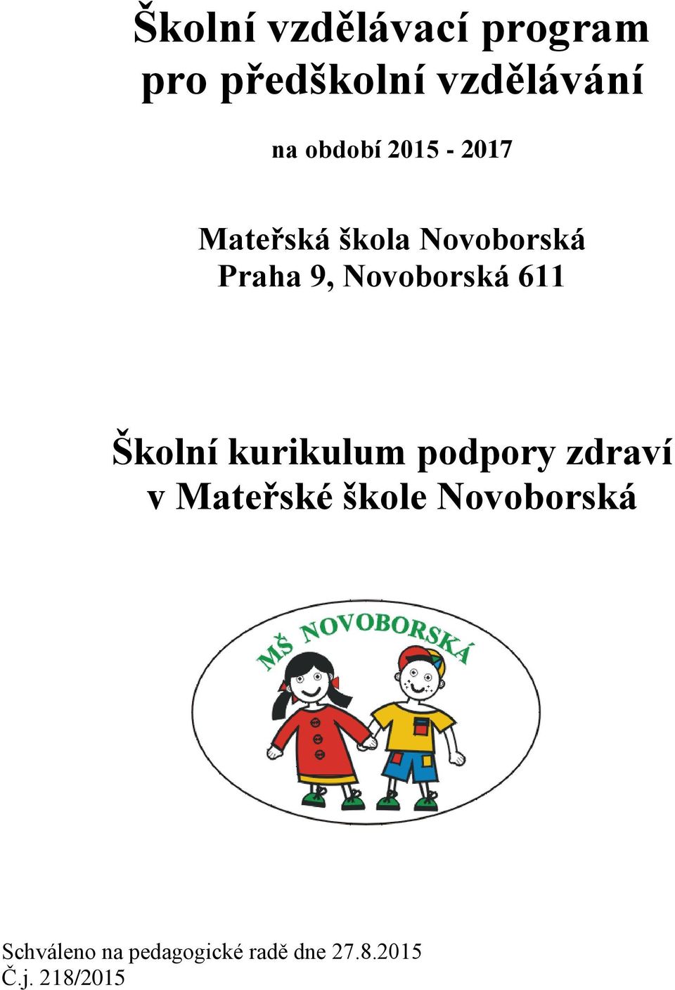 Novoborská 611 Školní kurikulum podpory zdraví v Mateřské