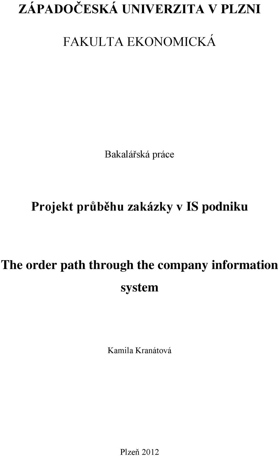 zakázky v IS podniku The order path through