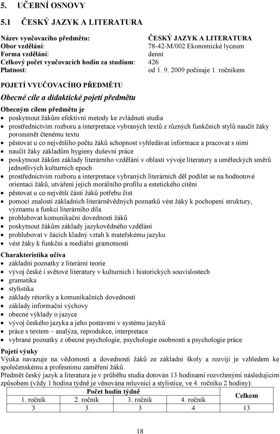 Platnost: od 1. 9. 2009 počínaje 1.