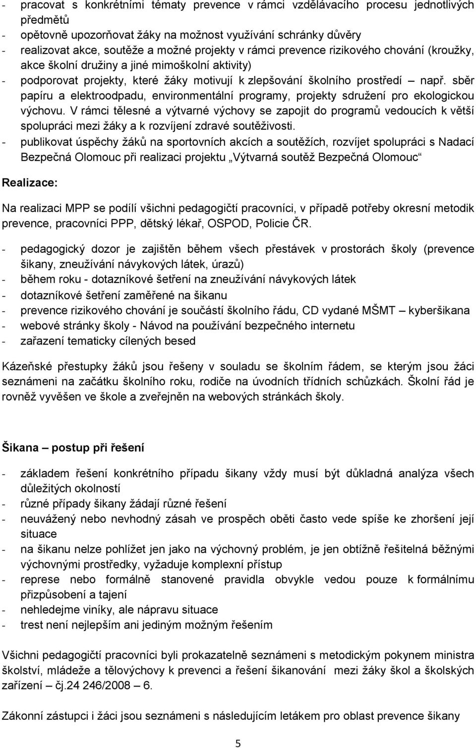 sběr papíru a elektroodpadu, environmentální programy, projekty sdružení pro ekologickou výchovu.