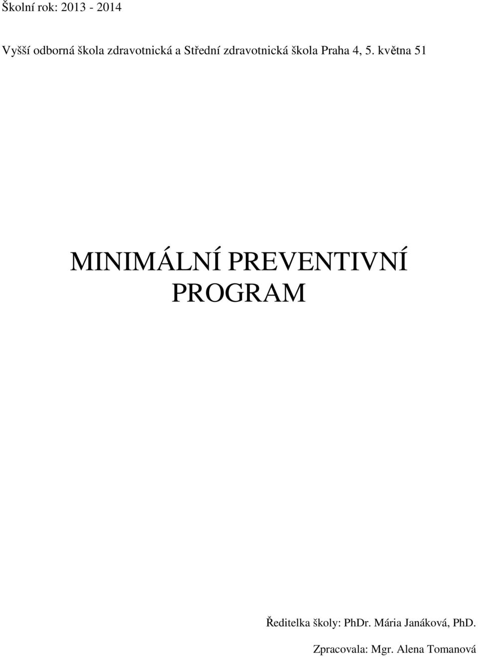 května 51 MINIMÁLNÍ PREVENTIVNÍ PROGRAM Ředitelka