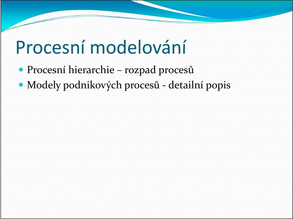 rozpad procesů Modely