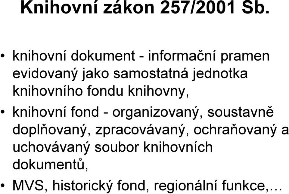 jednotka knihovního fondu knihovny, knihovní fond - organizovaný,