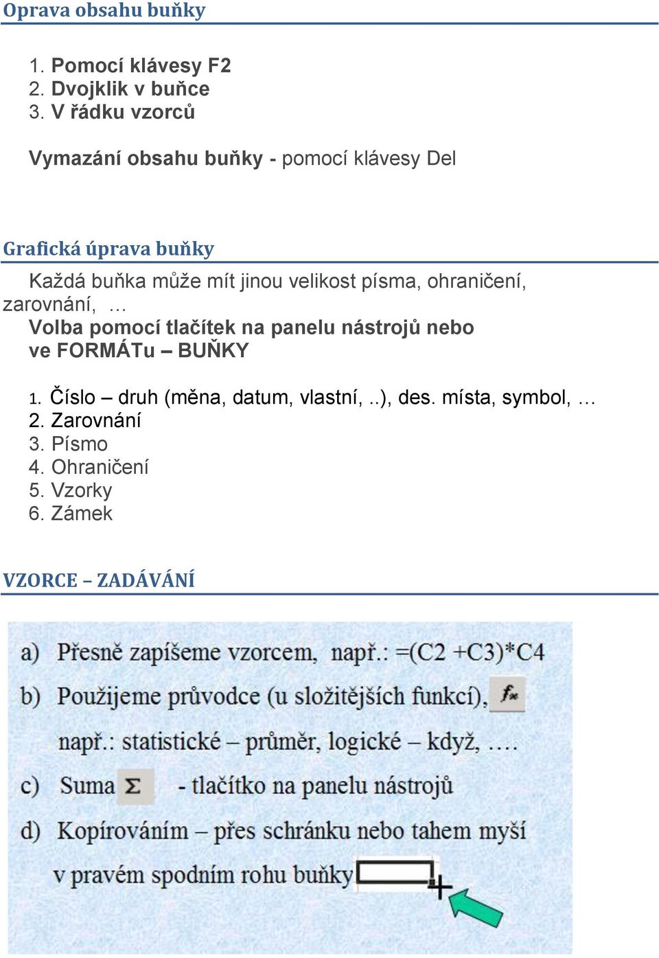 jinou velikost písma, ohraničení, zarovnání, Volba pomocí tlačítek na panelu nástrojů nebo ve