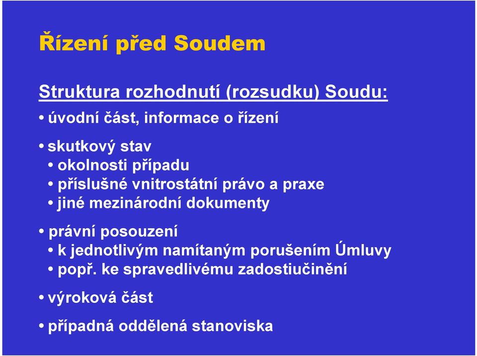 jiné mezinárodní dokumenty právní posouzení k jednotlivým namítaným porušením