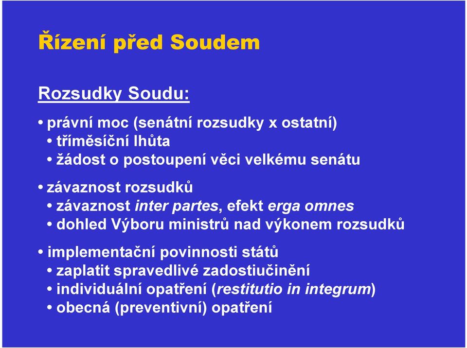 omnes dohled Výboru ministrů nad výkonem rozsudků implementační povinnosti států zaplatit