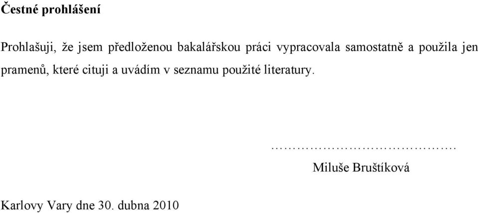 jen pramenů, které cituji a uvádím v seznamu pouţité